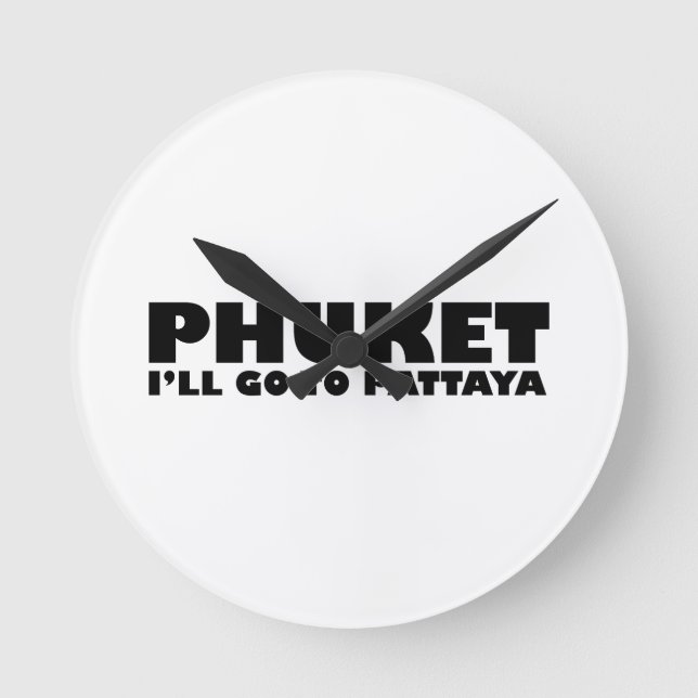 RELOJ REDONDO MEDIANO PHUKET IRÉ A PATTAYA (Anverso)