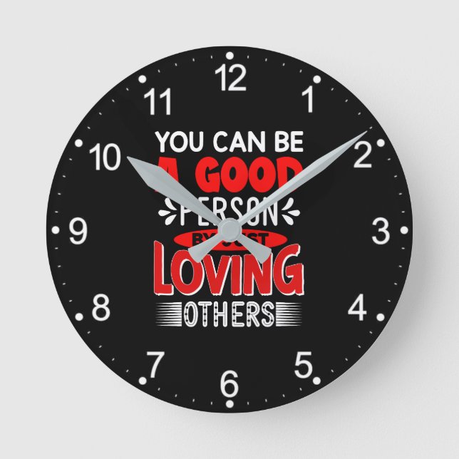 Reloj Redondo Mediano Puedes Ser Una Buena Persona Simplemente Amando A  (Anverso)