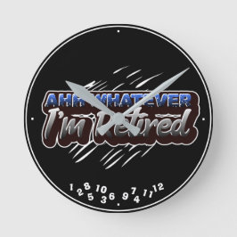 Reloj Redondo Mediano Retirement Ahh Whatever I'm Retired Funny