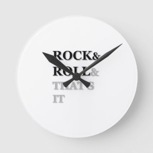 Reloj Redondo Mediano Rock and Roll And That's It