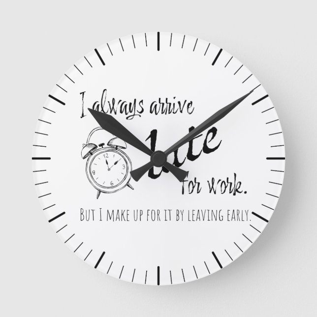 Reloj Redondo Mediano Siempre llego tarde al trabajo, pero... (Anverso)