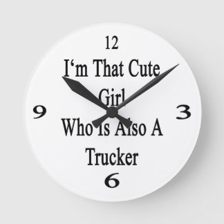 Reloj Redondo Mediano Soy ese Chica lindo que también es camionero