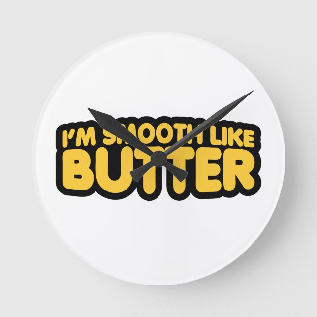 Reloj Redondo Mediano Soy suave como la mantequilla (Anverso)