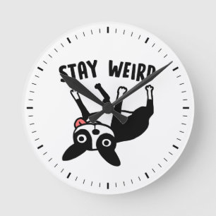 Reloj Redondo Mediano Stay Weird Funny Boston Terrier