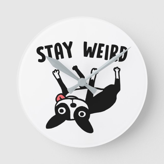 Reloj Redondo Mediano Stay Weird Funny Boston Terrier Dog (Anverso)
