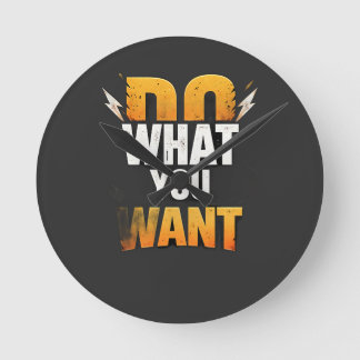 Reloj Redondo Mediano T-Shirt DO WHAT YOU WANT – Bold Motivational Stree