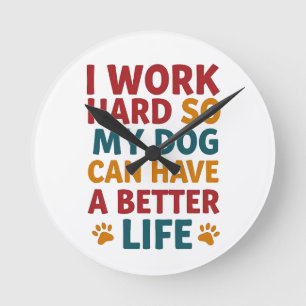 Reloj Redondo Mediano Trabajar para mi perro