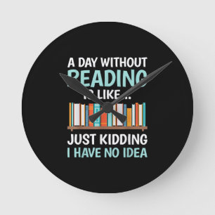 Reloj Redondo Mediano Un Día Sin Leer es Como Amante de los Libros Gusan