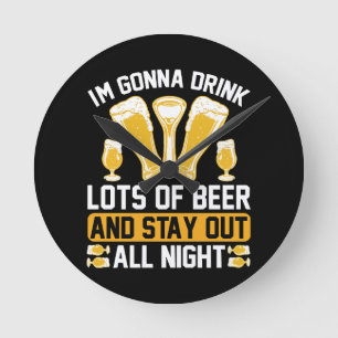 Reloj Redondo Mediano Voy a beber mucha cerveza