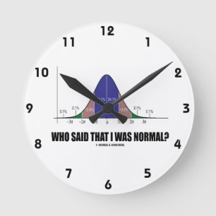 Reloj Redondo Mediano Who Said That I Was Normal? (Bell Curve Humor)