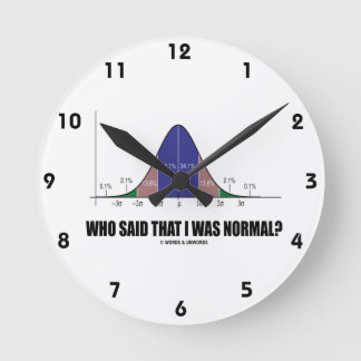 Reloj Redondo Mediano Who Said That I Was Normal? (Bell Curve Humor)
