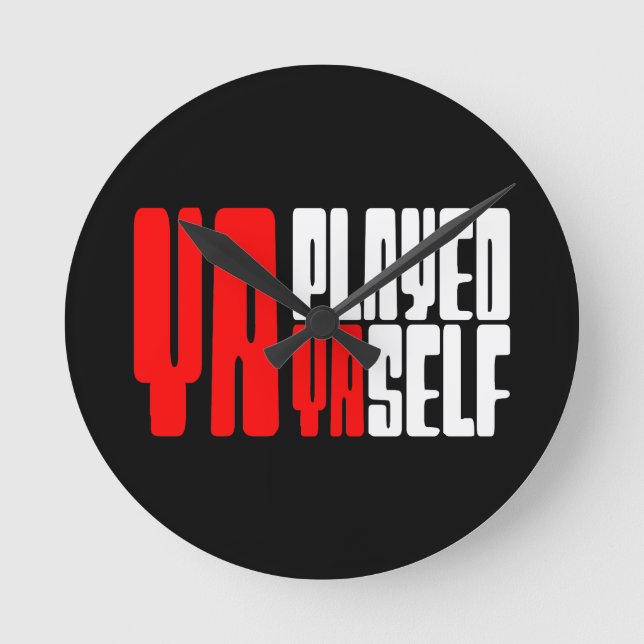 Reloj Redondo Mediano Ya Played Yaself (Anverso)