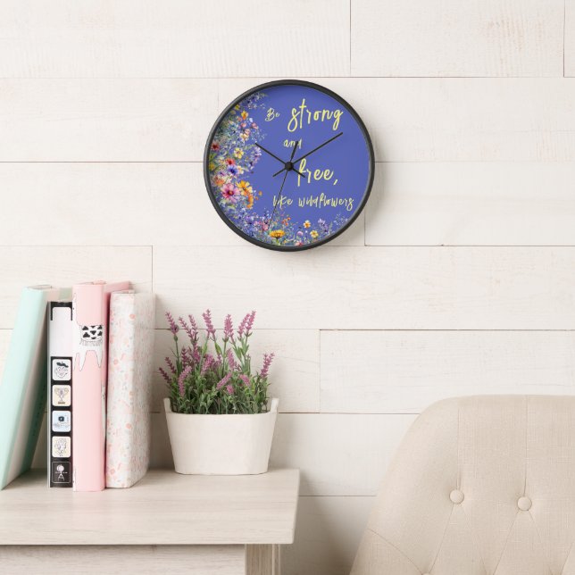 Reloj Sé fuerte y libre, como las flores silvestres | Fl (Sala de lectura)
