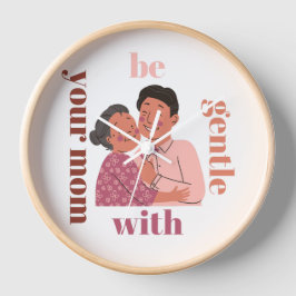 Reloj ser gentil con tu madre