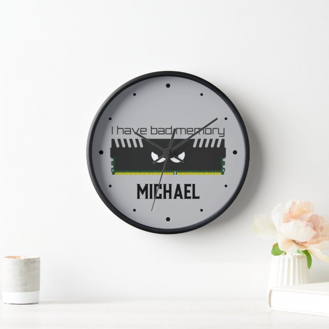 Reloj Tengo mala memoria RAM geeky nerdy cool Su nombre (Hogar)