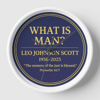 Reloj WHAT IS MAN– Leo Johnson Scott Memorial Wall Clock