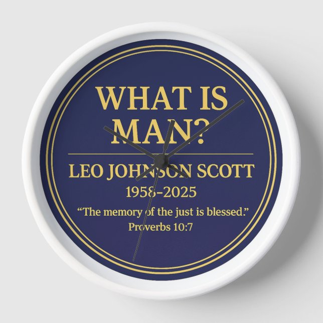 Reloj WHAT IS MAN– Leo Johnson Scott Memorial Wall Clock (Anverso)