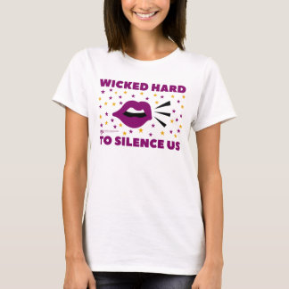 Rematadamente Difícil de Silenciarnos Camiseta de