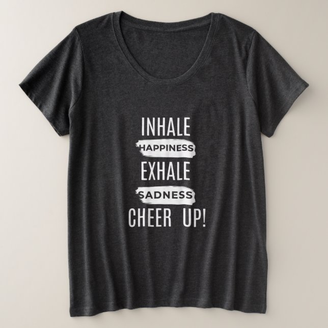 REMERA PARA MUJERES DE TALLAS GRANDES INHALE AND E (Anverso del diseño)