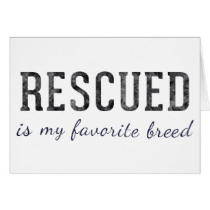 Rescued Is My Favorite Breed Card