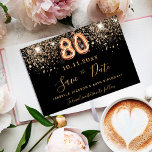 Reserva La Fecha 80th birthday black rose gold glitter sparkles<br><div class="desc">A girly and trendy Save the Date for a 80th birthday party. A black background decorated with faux gold glitter. Templates for a date and name and text.  Golden colored letters.  The text: Save the Date is written with a large trendy hand lettered style script.</div>