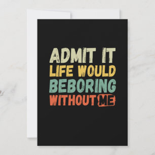 Reserva La Fecha Admito Que La Vida Sería Aburrida Sin Mí Gracioso