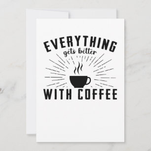 Reserva La Fecha Everything Gets Better With Coffee