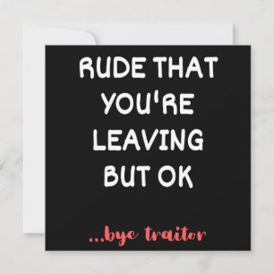Reserva La Fecha Rude That You're Leaving, Good Luck Finding Better