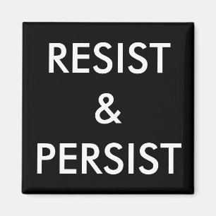 Resist & Persist, letras blancas en el imán negro