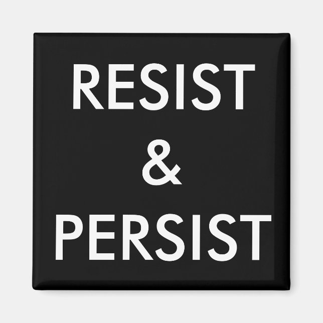 Resist & Persist, letras blancas en el imán negro (Frente)