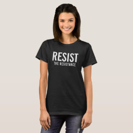 Resista la camiseta de la resistencia