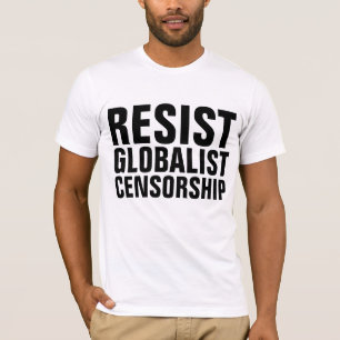 RESISTIR camisetas GLOBALISTAS DE CENSURA