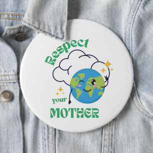 Respeta a Tu Madre – Botón de Mensaje Ecológico
