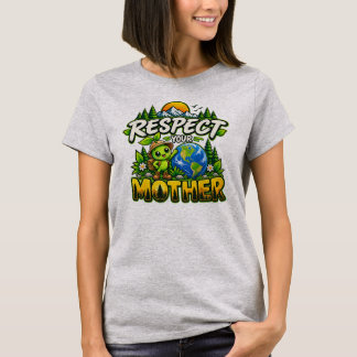 Respetar a tu madre Naturaleza Camiseta PodPea Tie