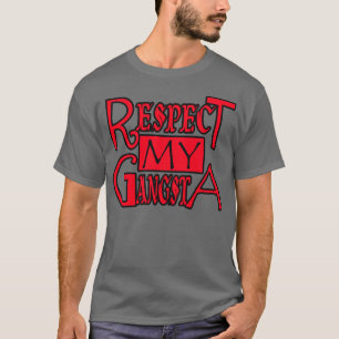 Respete mi Gangsta -- Camiseta