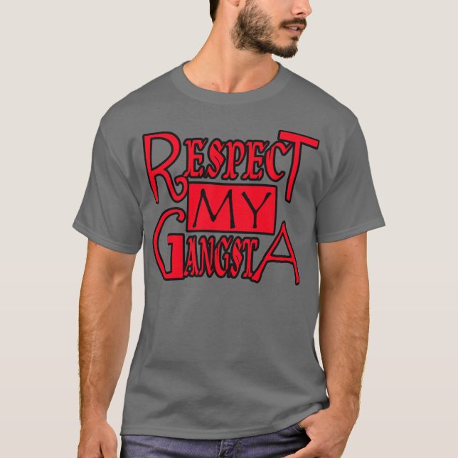Respeto a mi gangsta — camiseta (Anverso)
