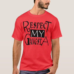 Respeto a mi gangsta — camiseta
