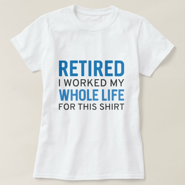 Retirada Trabajé Toda Mi Vida Por Esta Camisa (Diseño del anverso)