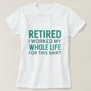 Retirada Trabajé Toda Mi Vida Por Esta Camisa