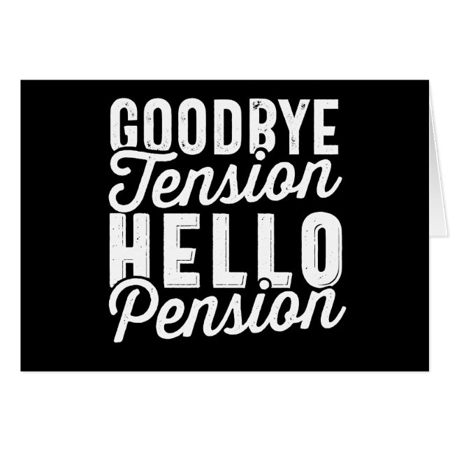 Retirement Gift, Goodbye Tension Hello Pension (Anverso (Horizontal))