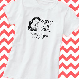 Retro Gracioso Siendo Camiseta Tardía