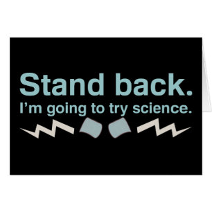 Retroceda. Voy a intentar ciencia