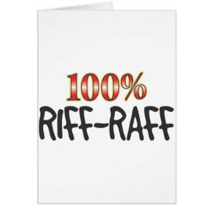Riff-Raff el 100 por ciento