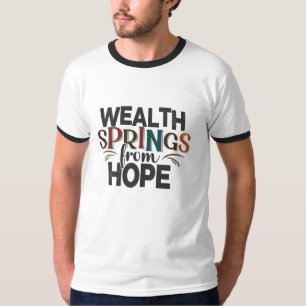 Riqueza brota de la esperanza camiseta casual de l