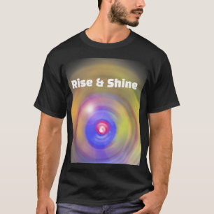 Rise & Shine - Camiseta motivacional positiva