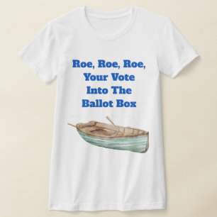 Roe, Roe, Roe, tu camiseta de voto