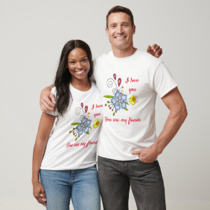 Romántico Te amo Eres mi flor Camiseta linda