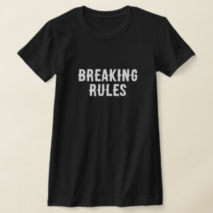 Rompiendo reglas - Camiseta de mujeres audaces y e