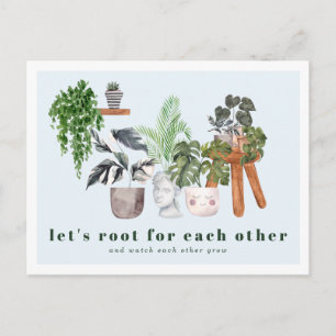 Rooting For You   Postal de plantas pulidas