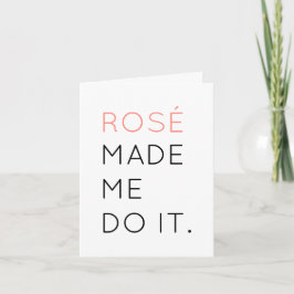 Rosé Me Hizo Hacerlo Tarjeta De Saludo